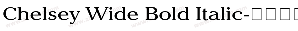 Chelsey Wide Bold Italic字体转换